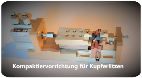 KOMPAKTIERVORRICHTUNG VORRICHTUNG ZUM VERDICHTEN VON KUPFERLITZEN